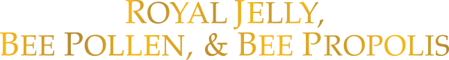 Royal Jelly & Bee Pollen